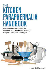 We did not find results for: The Kitchen Paraphernalia Handbook Jean B Macleod
