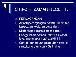 Kehidupan manusia mulai meningkat di zaman neolitikum. Ppt Sejarah Awal Malaysia Powerpoint Presentation Free Download Id 4753827