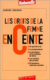 Grossesse et droit du travail ce qu il faut savoir. Amazon Fr Les Droits De La Femme Enceinte Duberri Aurore Livres