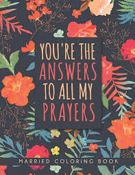 You're the Answers to All My Prayers Coloring Book: Married Life coloring  book for Adults, Husbands and Wives : Adelson, Marie: Amazon.in: Books
