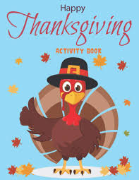 Check spelling or type a new query. Happy Thanksgiving Activity Book A Fun Kid Workbook Game For Learning Coloring Shadow Matching Look And Find Connect The Dots Mazes Sudoku Puzzles Word Search And More Press Mamutun 9798699701063 Amazon Com Books