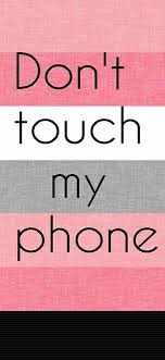 Maybe you would like to learn more about one of these? Don T Touch My Phone Pink Wallpapers Wallpaper Cave