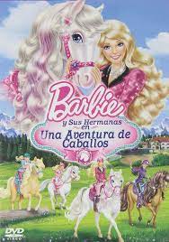 Barbie Y Sus Hermanas En Una Aventura De Caballos Dvd Hermanas En Barbie Sus Peliculas De Barbie Barbie Y Sus Hermanas Barbie