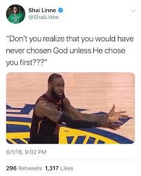 Lebron Meme Unconditional Election God S Sovereignty Jesus Memes Reformed Theology Christian Memes