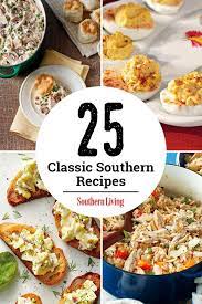 25 Classic Recipes Every Southerner Should Know By Heart Southern Recipes Classic Food Recipes