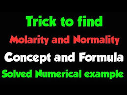Trick To Find Molarity And Normality Example Formula And Solved Numericals Youtube Solving Formula Trick