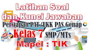 Maybe you would like to learn more about one of these? Latihan Soal Pat Ukk Dan Kunci Jawaban Mapel Informatika Tik Kelas 7 Smp Mts Kurikulum 2013 Youtube