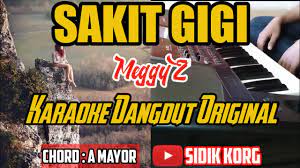 Sakit Gigi Meggy Z Karaoke Dangdut Original Cover Korg Pa 700 Youtube
