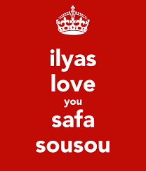 Soosoo, sosoe, soso, sosso, sousou, soussous, susso, sussu, susu 2. Ilyas Love You Safa Sousou Poster Ilyas Keep Calm O Matic