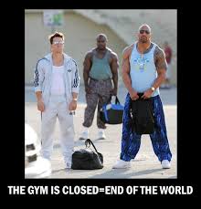 Gym Is Closed Gym Memes Workout Humor Gym Humor