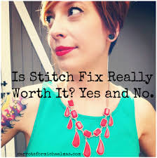 Is Stitch Fix Really Worth It? Yes and No.