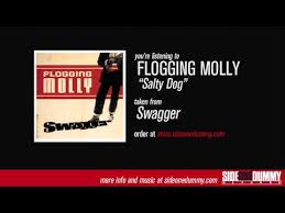 Maybe you would like to learn more about one of these? Salty Dog Flogging Molly Last Fm