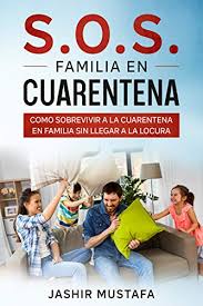 Personas en mayor riesgo de enfermarse de gravedad. S O S Familia En Cuarentena Como Sobrevivir A La Cuarentena En Familia Sin Llegar A La Locura Spanish Edition Ebook Pena Edgar Huamani Mercedes Amazon De Kindle Shop