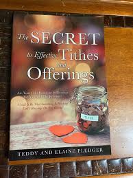 The Secret to Effective Tithes and Offerings by Teddy and Elaine Pledger