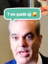 Y me quedé ají 🤪 más mentiras no presidente Luís Abinader , el pueblo se  cansó... tomó casi 800 millones de dólares para fines reeleccionistas, y  ahora no aparece ni los cuartos, pero mucho menos las ...