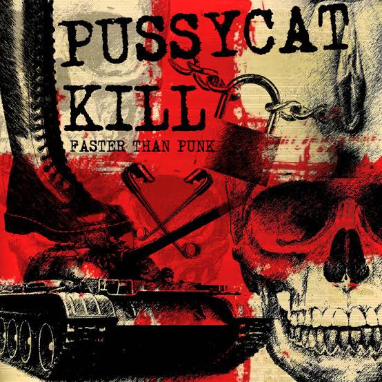 Faster than punk | Pussycat Kill
