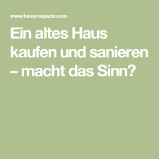 Ein Altes Haus Kaufen Und Sanieren Macht Das Sinn Altes Haus Altes Haus Renovieren Haus Sanieren