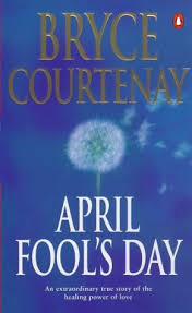 Remember, only use these on april fools day! April Fool S Day By Bryce Courtenay