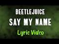 Beetle juice say my name oc animatic. Mp3 ØªØ­Ù…ÙŠÙ„ Beetlejuice The Musical Say My Name Lyrics Ø£ØºÙ†ÙŠØ© ØªØ­Ù…ÙŠÙ„ Ù…ÙˆØ³ÙŠÙ‚Ù‰