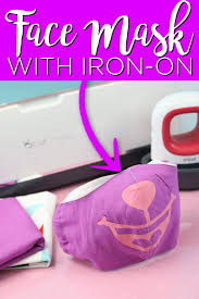 Sew A Cricut Face Mask With Iron On Face Mask Cricut Cricut Tutorials
