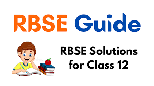 These notes are created by a subject expert after thorough research and are written in simple language for students' easy understanding. Rbse Solutions For Class 12 Rbse Guide