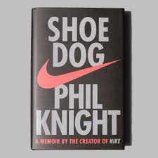 Nike Shoe Dog By Phil Knight Phil Knight Good Books Memoirs