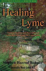 Healing Lyme Natural Prevention And Treatment Of Lyme Borreliosis And Its Coinfections By Stephen Harrod Buhner