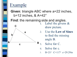 The sine rule can be used to find a missing angle or a missing side when two corresponding pairs of angles and sides are involved in the question.this is different to the cosine rule since two angles are involved.this is a good indicator to use the sine rule in a question rather than the cosine rule. Review 1 Solving A Right Triangle 2 Given Two Sides 3 Given One Angle And One Side Ppt Download