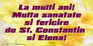 Free cristi proca la multi ani constantin si elena mp3. La Multi Ani Multa Sanatate Si Fericire De Sf Constantin Si Elena Sf Constantin Event Special Events