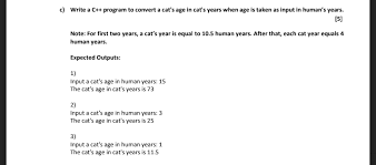 Find your cat's human age in years with this free calculator. Solved C Write A C Program To Convert A Cat S Age In C Chegg Com