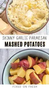 Skinny Garlic Parmesan Mashed Red Potatoes Fixed On Fresh Recipe Low Calorie Side Dishes Thanksgiving Side Dishes Healthy Healthy Low Calorie Dinner
