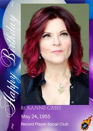 Rosanne Cash birthday celebration today