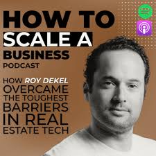 How Roy Dekel Overcame the Toughest Barriers in Real Estate Tech