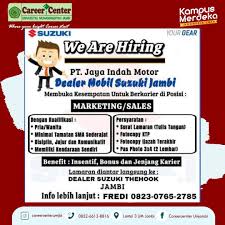 Career center universitas muhammadiyah jambi hanya membantu menyebarkan informasi lowongan kerja untuk para mahasiwa/i atau alumni universitas muhammadiyah . Lowongan Kerja Suzuki Pt Jaya Indah Motor Dealer Suzuki Thehok Career Center