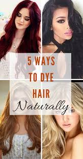 5 Ways To Dye Hair Naturally Just Pick Your Colour Diy Hair Dye Homemade Hair Dye Coffee Hair Dye