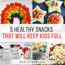 Let's be real, we all snack. 5 Healthy Snacks That Will Keep Kids Full 24 7 Moms