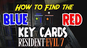 Maybe you would like to learn more about one of these? How To Find The Red Blue Keycards In Resident Evil 7