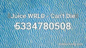 We also have many other roblox song ids. Juice Wrld Can T Die Roblox Id Roblox Music Codes