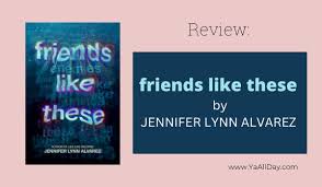 Review of Friends Like These by Jennifer Lynn Alvarez