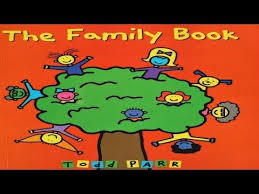The Family Book Children S Book Read Aloud Storytime Read Aloud Books Youtube In 2020 Family Books Read Aloud Books Todd Parr