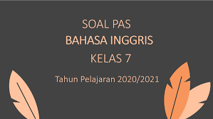 Berilah tanda silang x pada jawaban yang anda anggap paling benar. Soal Pas Bahasa Inggris Online Smp Kelas 7 Semester Ganjil Tahun Pelajaran 2020 2021 Didno76 Com