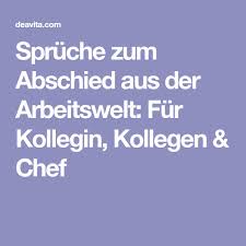 Sprüche Zum Abschied Aus Der Arbeitswelt Für Kollegin Kollegen Für