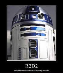 Dear sara, i've seen every star wars movie at least 25 times. R2 D2 Funny Quotes Quotesgram
