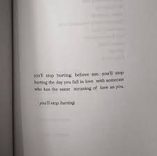You Ll Stop Hurting Believe Me Via Https Ift Tt 2ey7hg4 Words Quotes Hurt Me Quotes Quotes About Moving On From Love