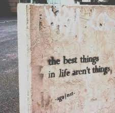 Life Quote The Best Things In Life Aren T Things Graffiti Quotes Street Quotes Inspirational Quotes