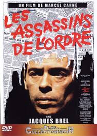 Les Assassins De L'ordre : Jean Laborde, Marcel Carné, Paul Andreota, Boby  Lapointe, Catherine Rouvel, Charles Denner, Jacques Brel, Jean-Roger  Caussimon, Jean-RogerCaussimon, Luc Ponette, Marius Laurey, Michel  Lonsdale, Paola Pitagora, Pierre Maguelon,