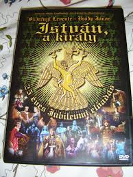 After the death of géza, the hungarian monarch, his son istván and his brother koppány gets. Amazon Com Istvan A Kiraly 25 Eves Jubileumi Eloadas Stephen The King 25 Year Anniversary Show Pelsoczy Laszlo Varga Miklos Sara Bernadett Szabo Szilard Szikora Janos Movies Tv