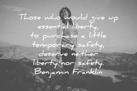 Benjamin Franklin Quote About Liberty And Safety Freedom Quotes P Words Benjamin Franklin