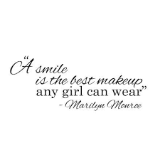 Maybe you would like to learn more about one of these? Smile Smile Is The Best Makeup Quotes