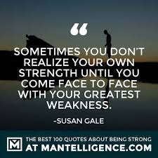 Together we are stronger, our voices louder, and the synergy of our actions more powerful. 100 Quotes About Strength And Being Strong